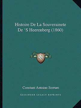 portada Histoire De La Souverainete De 'S Heerenberg (1860) (en Francés)