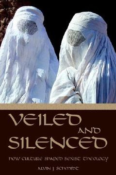 portada veiled and silenced: how culture shaped sexist theology (en Inglés)