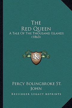 portada the red queen: a tale of the thousand islands (1863) (en Inglés)