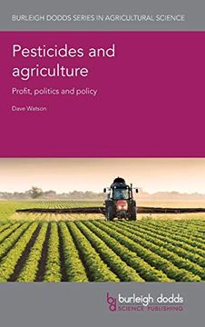 portada Pesticides and Agriculture: Profit, Politics and Policy (Burleigh Dodds Series in Agricultural Science) 