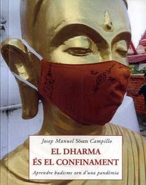portada El Dharma és el Confinament: Aprendre Budisme zen D’Una Pandèmia: 159 (Els Petits Llibres de la Saviesa)