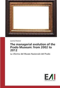 portada The managerial evolution of the Prado Museum: from 2002 to 2012: La riforma del Museo Nazionale del Prado