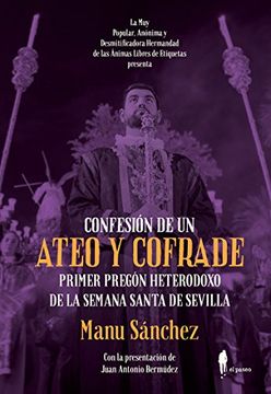 portada Confesión de un Ateo y Cofrade: Primer Pregón Heterodoxo de la Semana Santa de Sevilla (in Spanish)