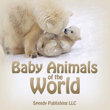 portada Baby Animals of the World (en Inglés)