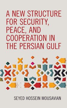 portada A New Structure for Security, Peace, and Cooperation in the Persian Gulf (in English)