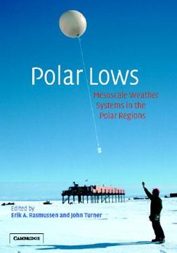 portada Polar Lows: Mesoscale Weather Systems in the Polar Regions (in English)