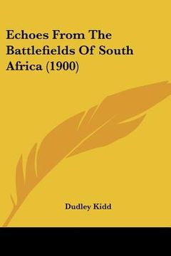 portada echoes from the battlefields of south africa (1900) (en Inglés)