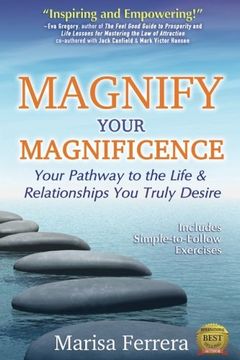 portada Magnify Your Magnificence: Your Pathway to the Life & Relationships You Truly Desire