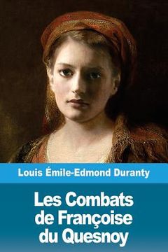 portada Les Combats de Françoise du Quesnoy (en Francés)