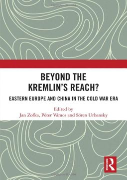 portada Beyond the Kremlin’S Reach? Eastern Europe and China in the Cold war era (en Inglés)