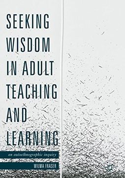 portada Seeking Wisdom in Adult Teaching and Learning: An Autoethnographic Inquiry (en Inglés)