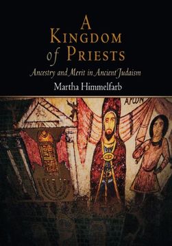 portada A Kingdom of Priests: Ancestry and Merit in Ancient Judaism (Jewish Culture and Contexts) (en Inglés)