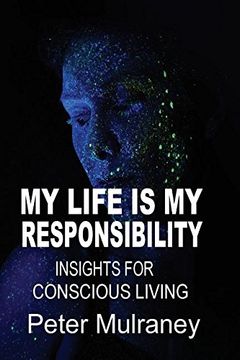 portada My Life is My Responsibility: Insights for Conscious Living