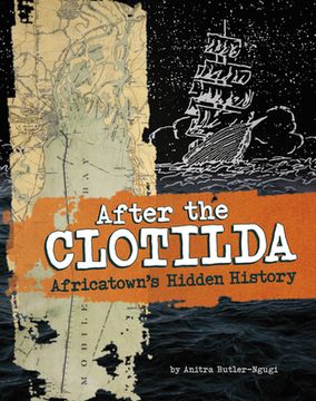 portada After the Clotilda: Africatown's Hidden History (en Inglés)