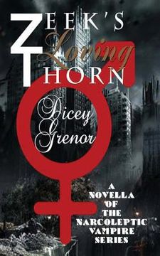 portada Zeek's Loving Thorn: A Novella of the Narcoleptic Vampire Series, Vol. 3.1 (in English)