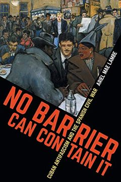 portada No Barrier can Contain it: Cuban Antifascism and the Spanish Civil war (Envisioning Cuba) (en Inglés)
