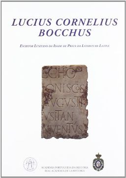 portada Lucius Cornelius Bocchus: Escritor Lusitano da Idade de Prata da Literatura Latina (Bibliotheca Archaeologia Hispana) (en Portugués)