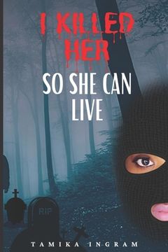 portada I Killed Her So She Can Live (in English)