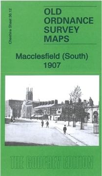 portada Macclesfield (South) 1907: Cheshire Sheet 36. 12B (Old Ordnance Survey Maps of Cheshire)