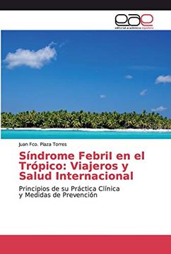 portada Síndrome Febrii en el Trópico: Viajeros y Salud Internacional: Principios de su Práctica Clínica y Medidas de Prevención