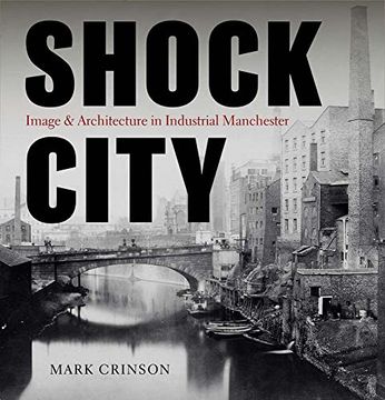 portada Shock City: Image and Architecture in Industrial Manchester (en Inglés)
