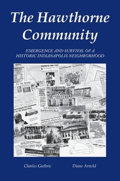 portada The Hawthorne Community: Emergence and Survival of a Historic Indianapolis Neighborhood (en Inglés)