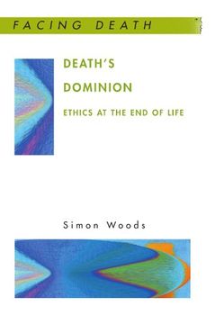 portada Death's Dominion: Ethics at the end of Life (Facing Death) (en Inglés)