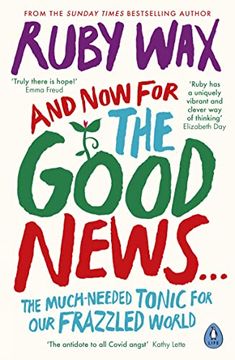 portada And now for the Good News. The Much-Needed Tonic for our Frazzled World (en Inglés)