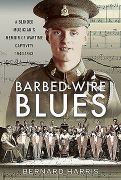 portada Barbed-Wire Blues: A Blinded Musician'S Memoir of Wartime Captivity 1940-1943 (en Inglés)