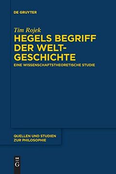 portada Hegels Begriff der Weltgeschichte: Eine Wissenschaftstheoretische Studie: 131 (Quellen und Studien zur Philosophie) (en Alemán)