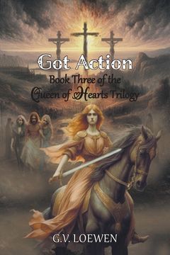 portada Got Action: Book Three of the Queen of Hearts Trilogy