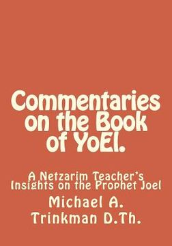 portada Commentaries on the Book of YoEl.: A Netzarim Teacher's Insights on the Prophet Joel (en Inglés)