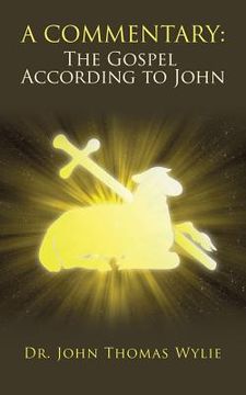 portada A Commentary: The Gospel According to John (en Inglés)