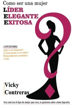 portada Lider, Elegante y Exitosa: Â¿ Como ser una Mujer lã der Elegante y Exitosa? , el Libro que Toda Mujer Debe Tener. (Spanish Edition) [Soft Cover ]