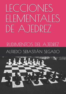 portada Lecciones Elementales de Ajedrez: Rudimentos del Ajedrez