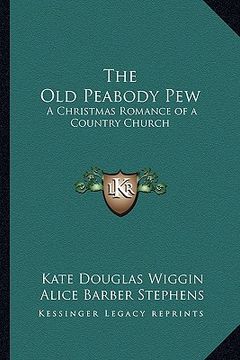 portada the old peabody pew: a christmas romance of a country church (en Inglés)