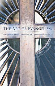 portada the art of evangelism: evangelism carefully crafted into the life of the local church (en Inglés)