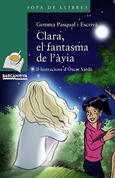 portada Clara, el fantasma de l¿àvia (Llibres Infantils I Juvenils - Sopa De Llibres. Sèrie Verda)