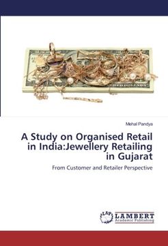 portada A Study on Organised Retail in India:Jewellery Retailing in Gujarat: From Customer and Retailer Perspective