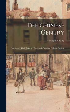 portada The Chinese Gentry: Studies on Their Role in Nineteenth-century Chinese Society
