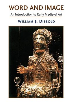 portada Word and Image: The art of the Early Middle Ages, 600-1050 (en Inglés)