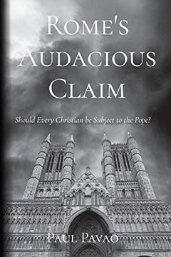 portada Rome's Audacious Claim: Should Every Christian be Subject to the Pope? (en Inglés)