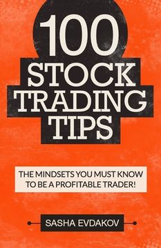 portada 100 Stock Trading Tips: The Mindsets you Must Know to be a Profitable Trader! (in English)