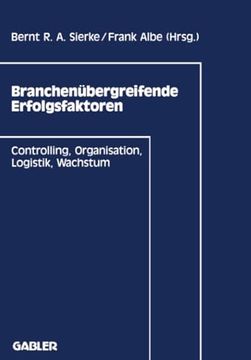 portada Branchenübergreifende Erfolgsfaktoren: Controlling, Organisation, Logistik, Wachstum (in German)