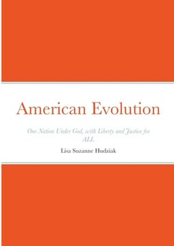 portada American Evolution: One Nation Under God, with Liberty and Justice for ALL