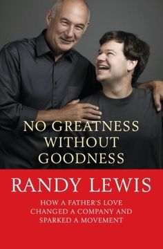 portada No Greatness without Goodness: How a Father's Love Changed a Company and Sparked a Movement