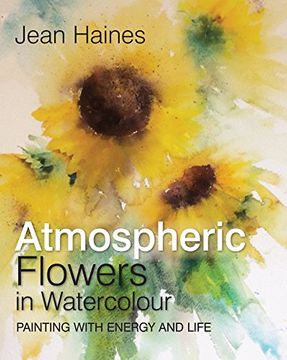 portada Jean Haines' Atmospheric Flowers in Watercolour (in English)