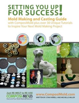 portada Setting You Up For Success: Mold Making and Casting Guide with ComposiMold