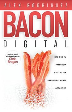 portada BACON Digital: Haz Que Tu Presencia Digital Sea Irresistiblemente Atractiva