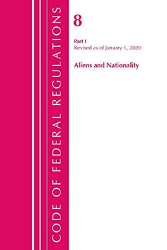 portada Code of Federal Regulations, Title 08 Aliens and Nationality, Revised as of January 1, 2020 (en Inglés)